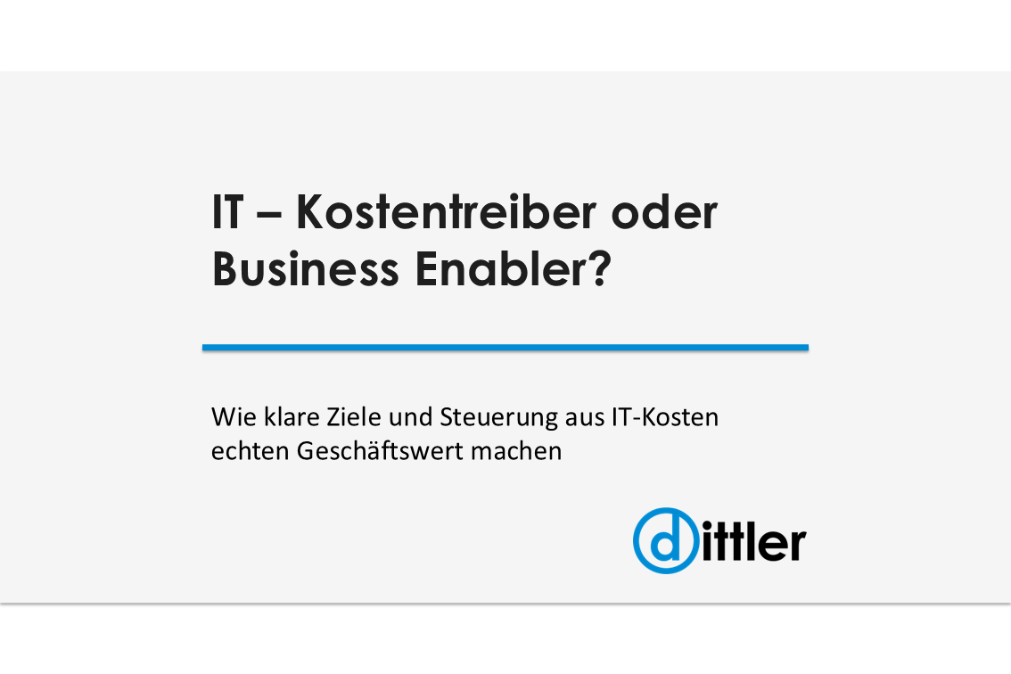 IT: Kostentreiber oder Business Enabler?