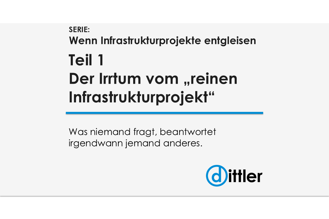 Der Irrtum vom „reinen Infrastrukturprojekt“