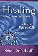 Book cover titled 'Healing: When it Seems Impossible' by Shiroko Sokitch, MD, with a swirling blue spiral design.