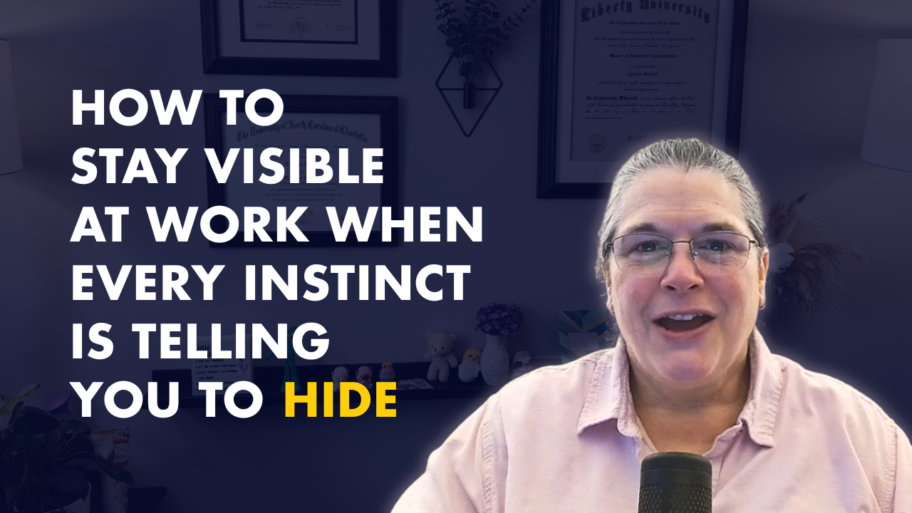 A person with glasses and gray hair speaking in front of a camera, with framed certificates and decorative items on the wall behind them, and a blue overlay with white text that reads 'How to stay visible at work when every instinct is telling you to hide.'