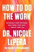Book cover titled 'How to Do the Work' by Dr. Nicole LePera with a red and orange background.