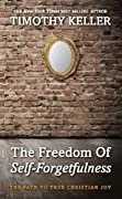 Book cover titled 'The Freedom of Self-Forgetfulness' by Timothy Keller, featuring a brick wall with an oval mirror.