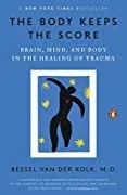 Book cover titled 'The Body Keeps the Score: Brain, Mind, and Body in the Healing of Trauma' by Bessel van der Kolk, M.D.