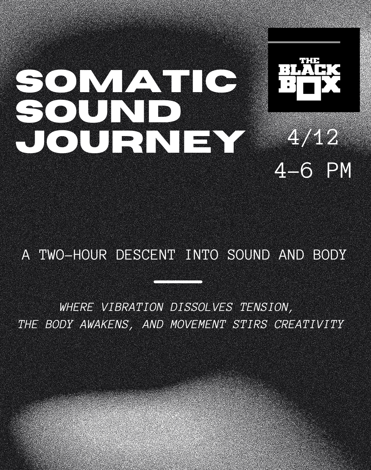 Event poster for 'Somatic Sound Journey' at The Black Box on April 12th from 4 to 6 PM, describing a two-hour descent into sound and body exploration.