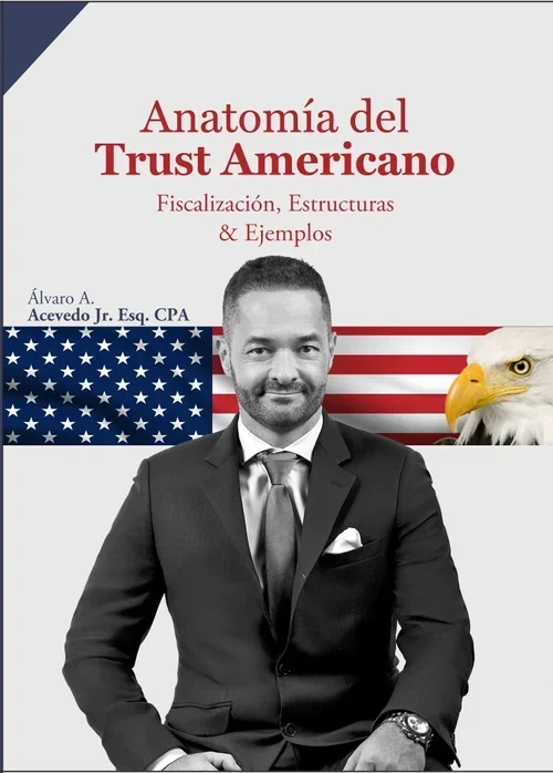 Anatomía del Trust Americano: Fiscalización, Estructuras y Ejemplos (Edición en español)