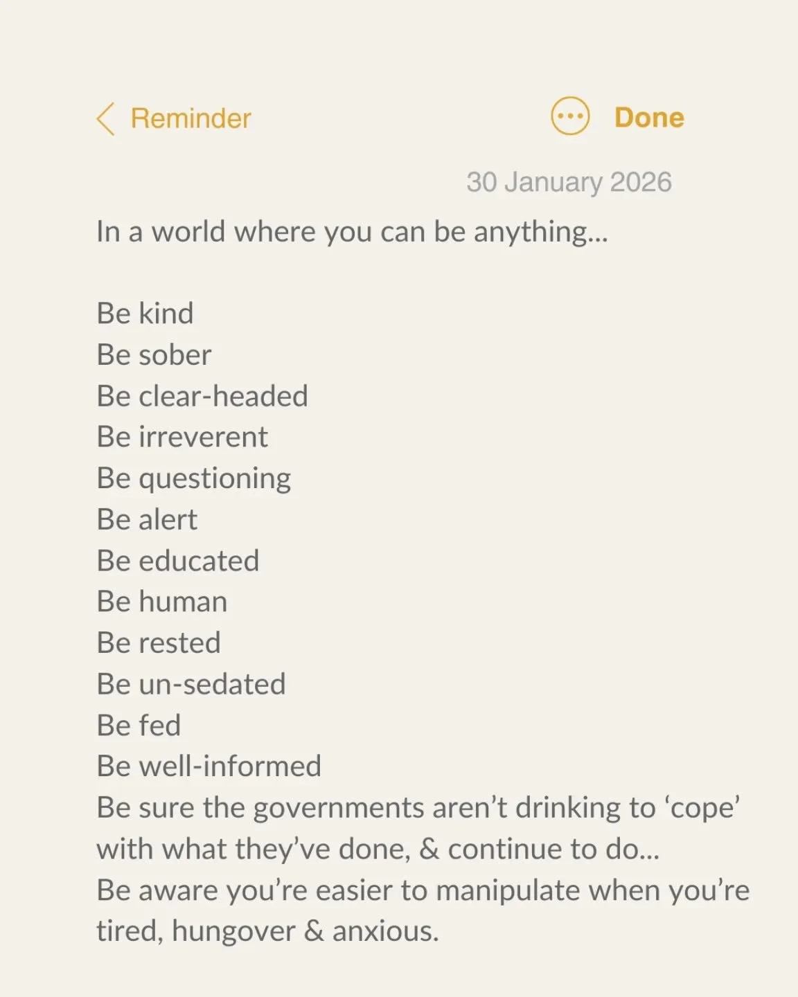 Don't give them the satisfaction!
It feels like a lot because it is a lot.
It's too much.
So of course a few drinks sounds like a good way to stop the world and hop off, for a while.
But, alcohol fuels anxiety.
It fogs thinking.
And the calm is brief