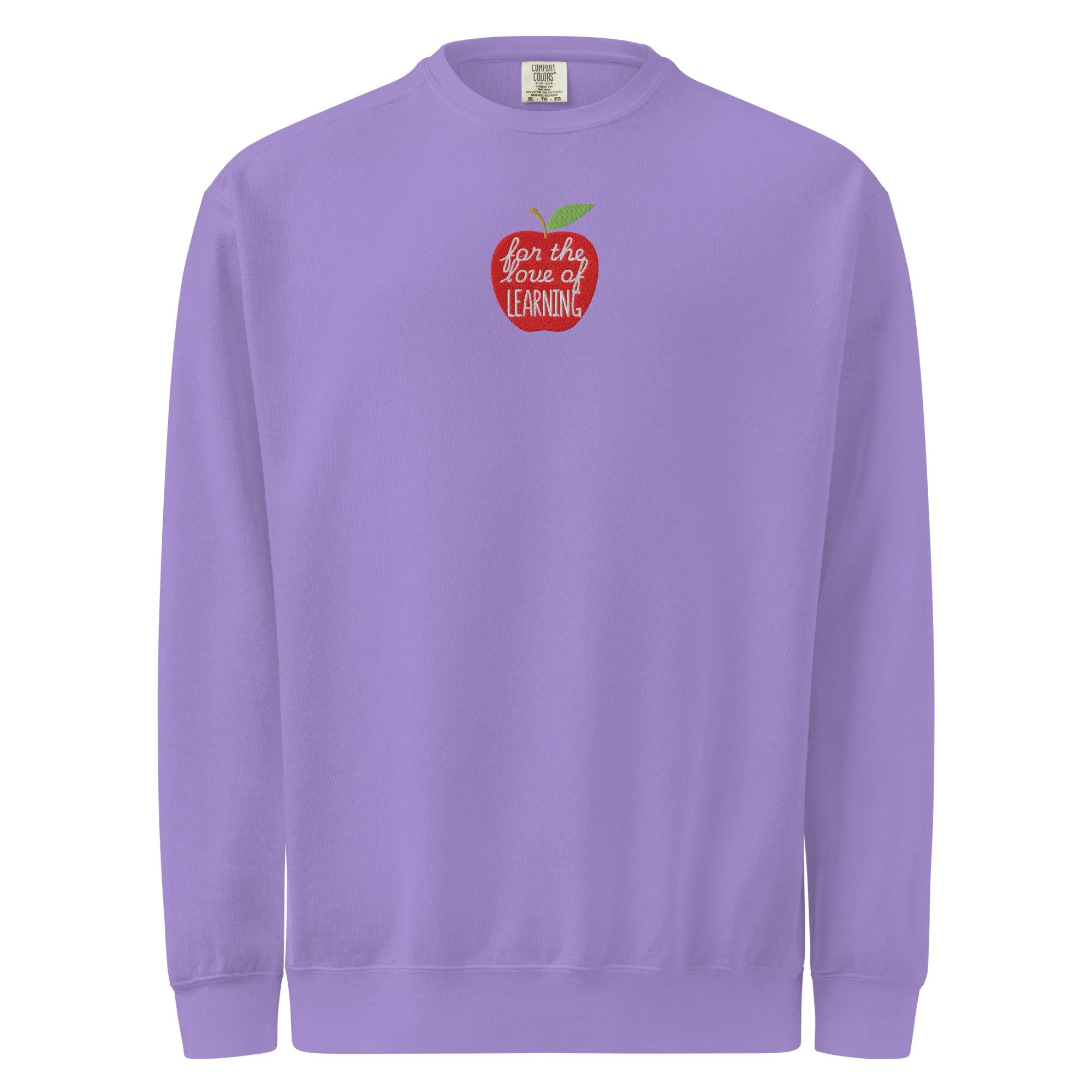 for the love of learning! - *embroidered* comfort colors sweatshirt