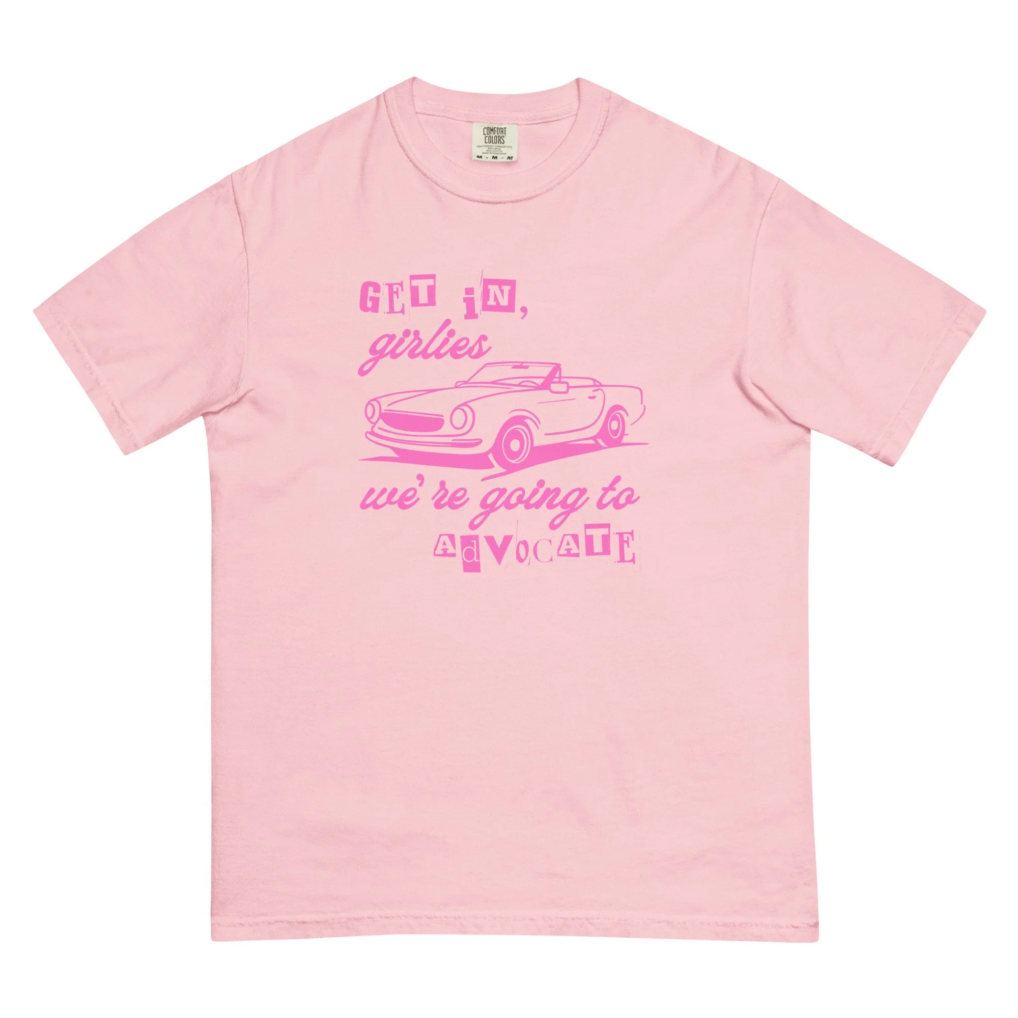 get in, girlies! - comfort colors