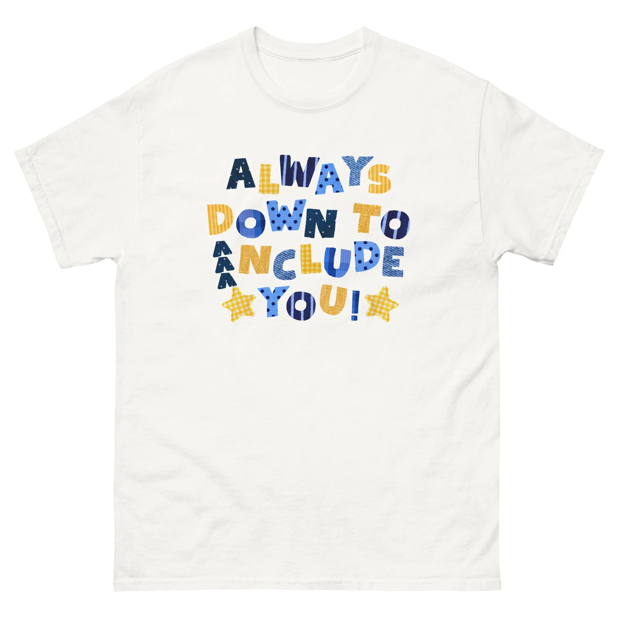 always down to include you! - gildan