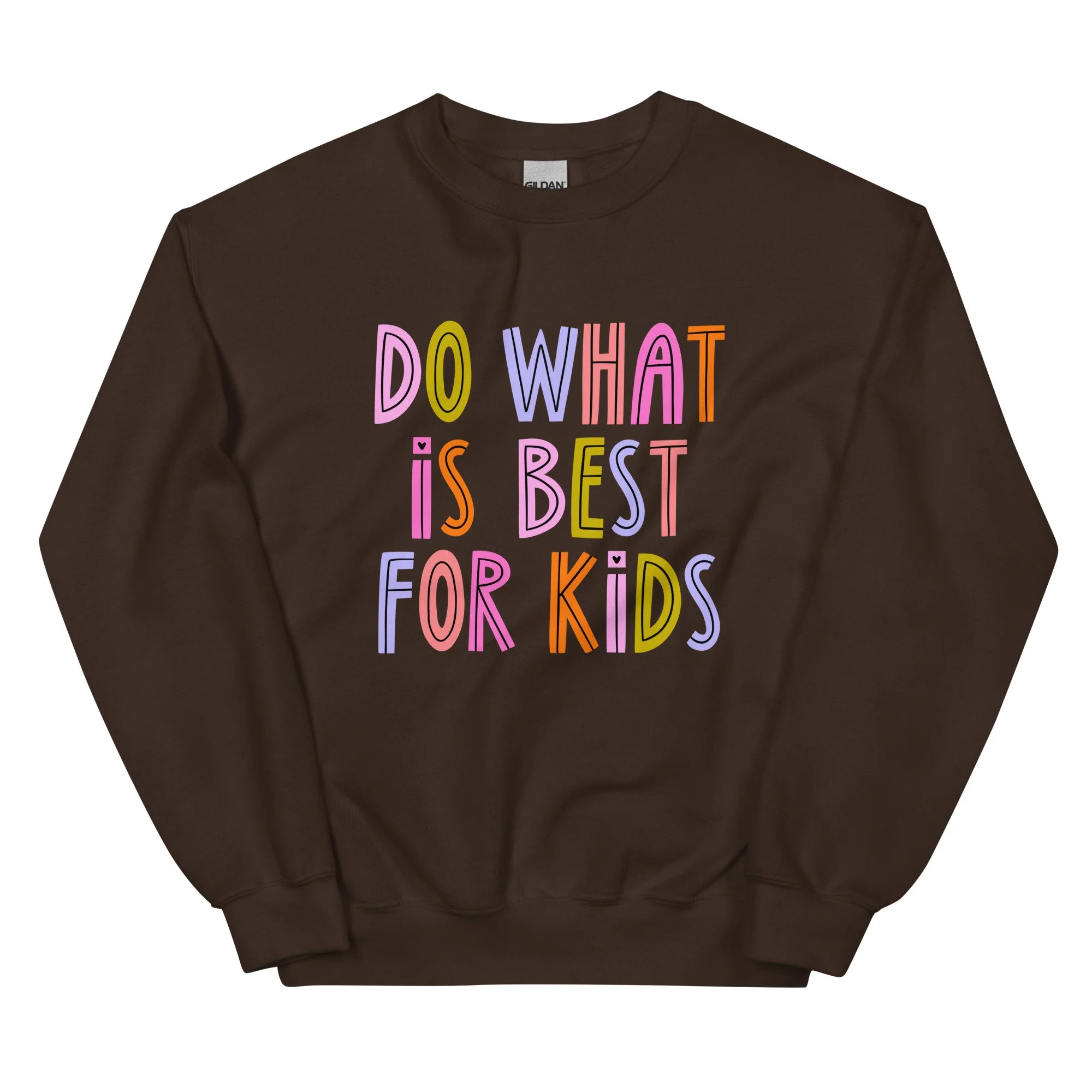 do what is best for kids! - *gildan* sweatshirt