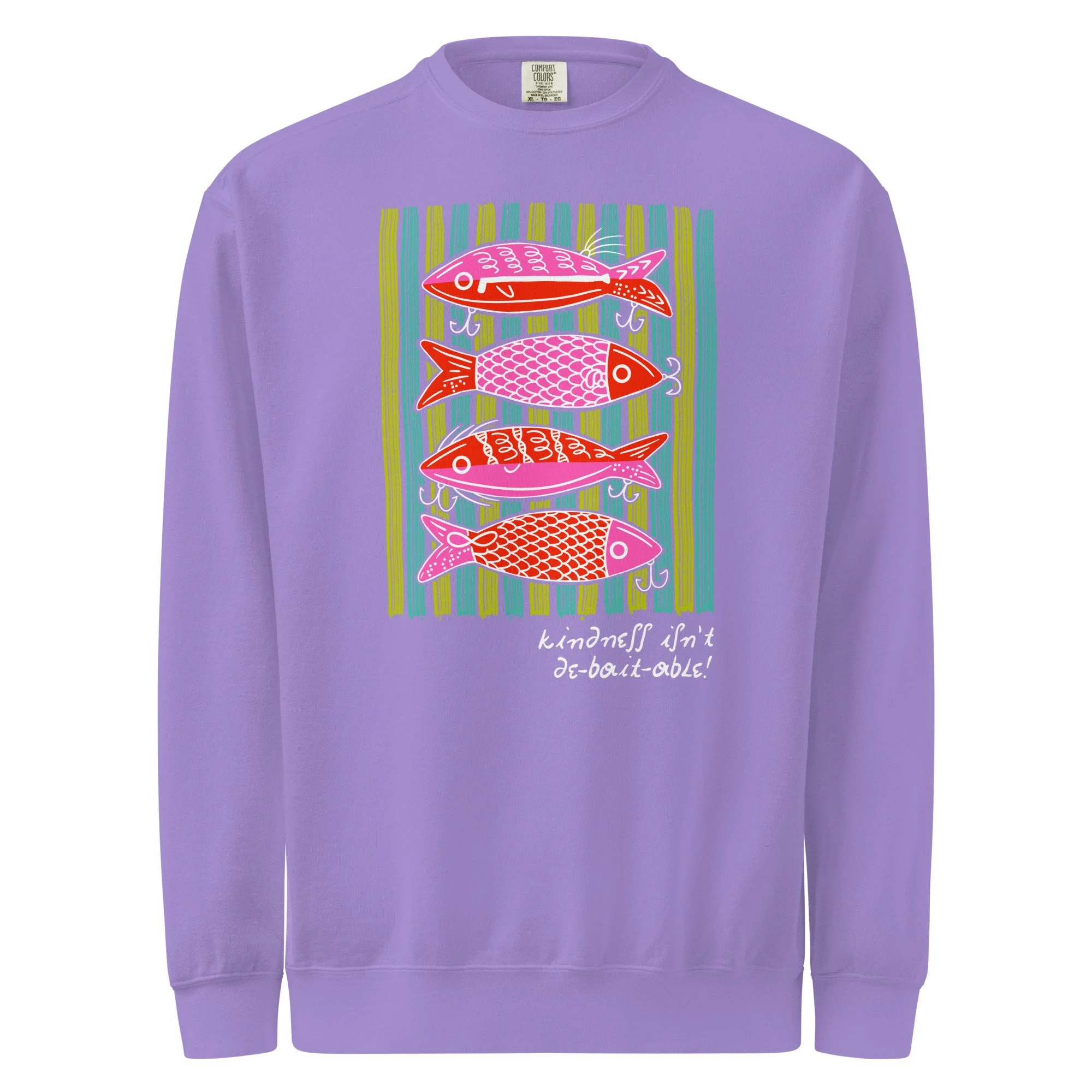 kindness isn't de-bait-able! - comfort colors sweatshirt