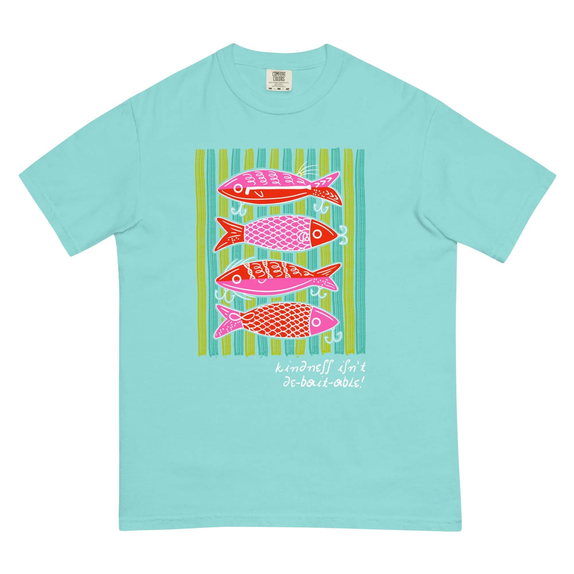 kindness isn't de-bait-able! - comfort colors