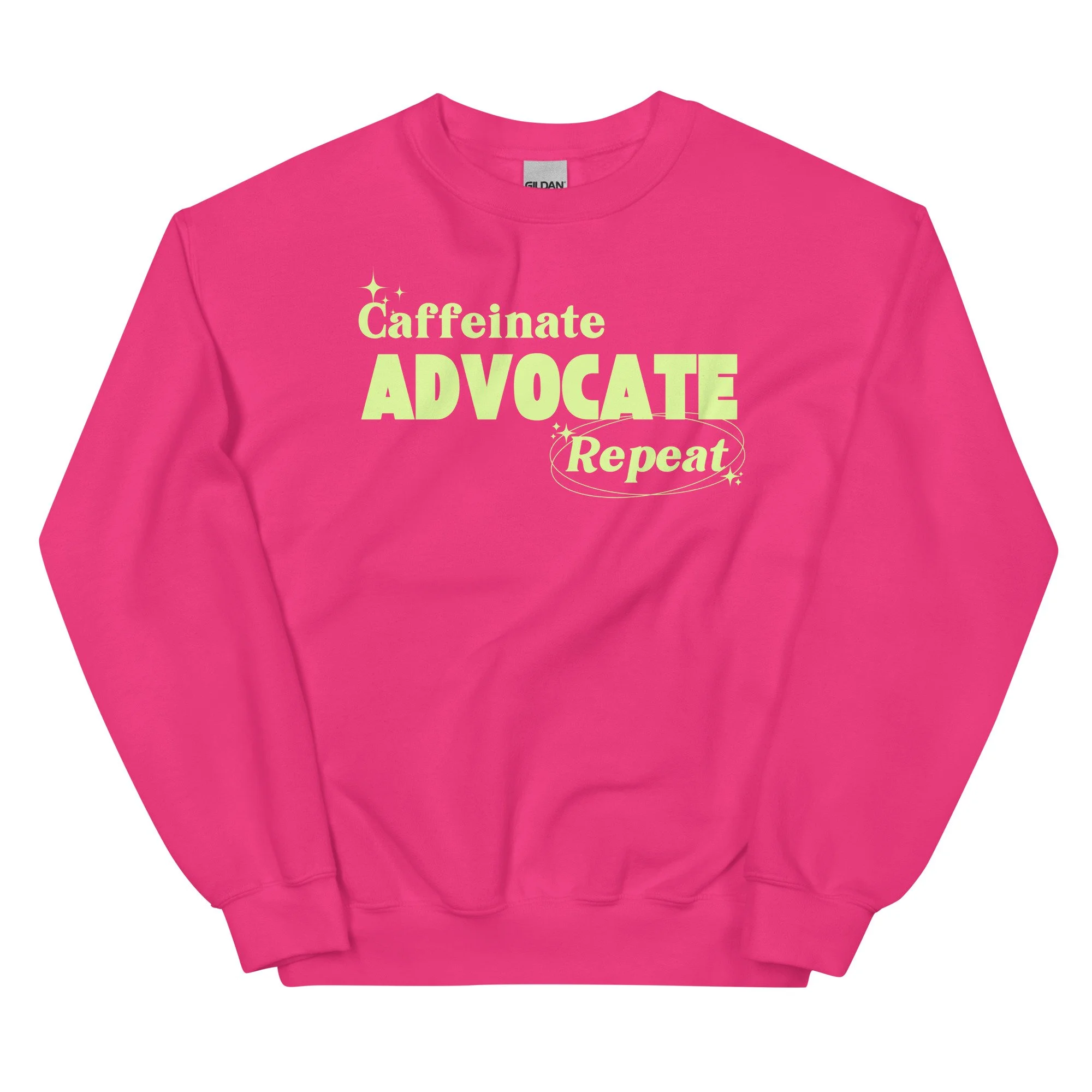 CAFFEINATE, ADVOCATE, REPEAT! - GILDAN SWEATSHIRT