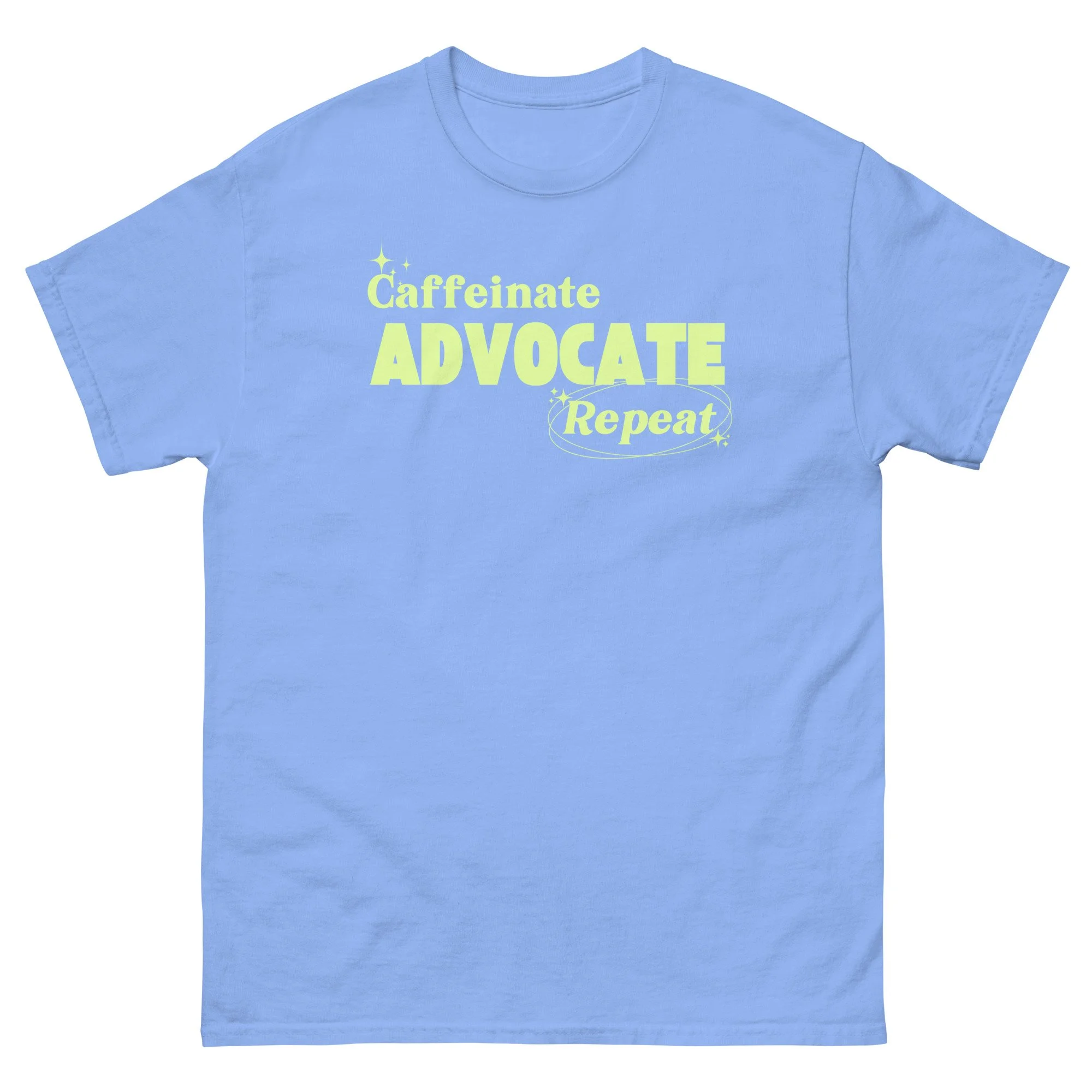 CAFFEINATE, ADVOCATE, REPEAT! - GILDAN