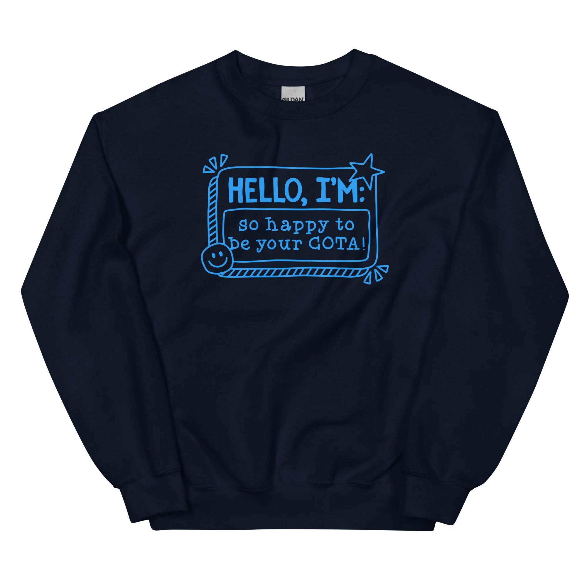 happy to be your COTA! - Gildan sweatshirt