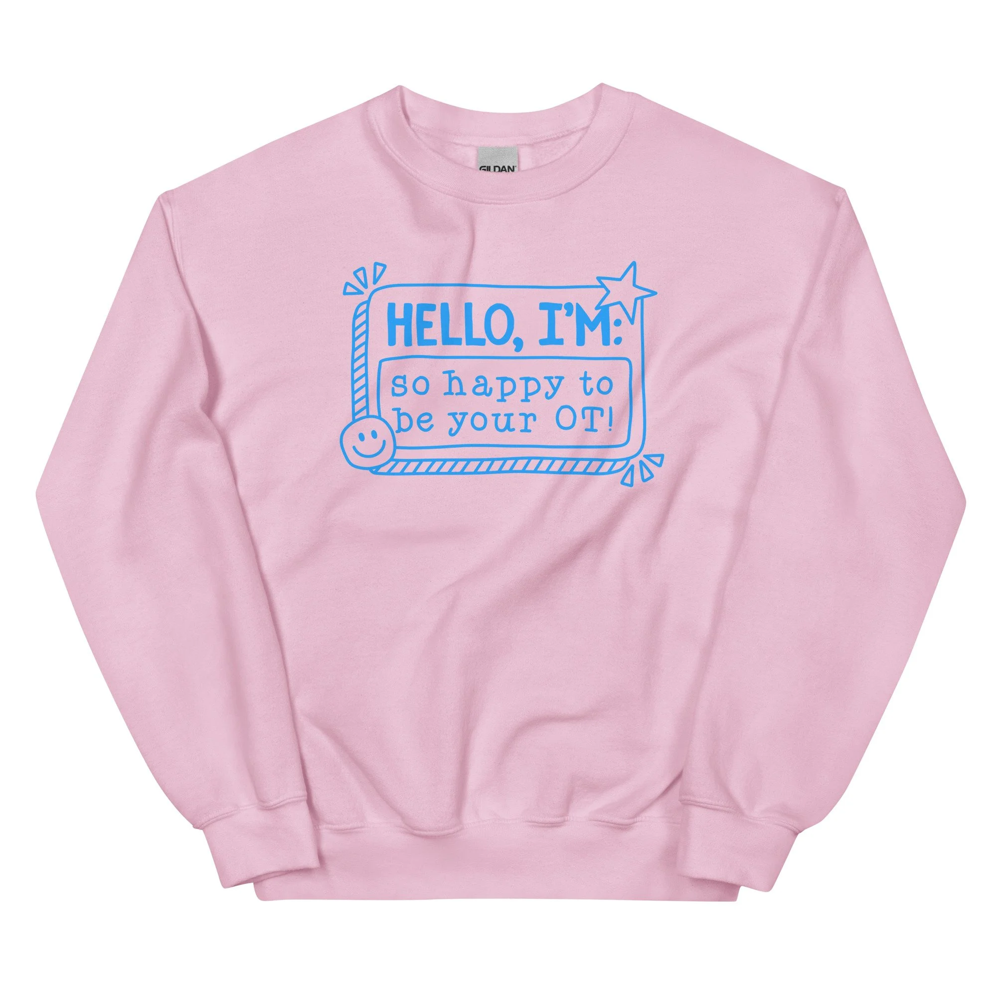 happy to be your OT! - Gildan sweatshirt