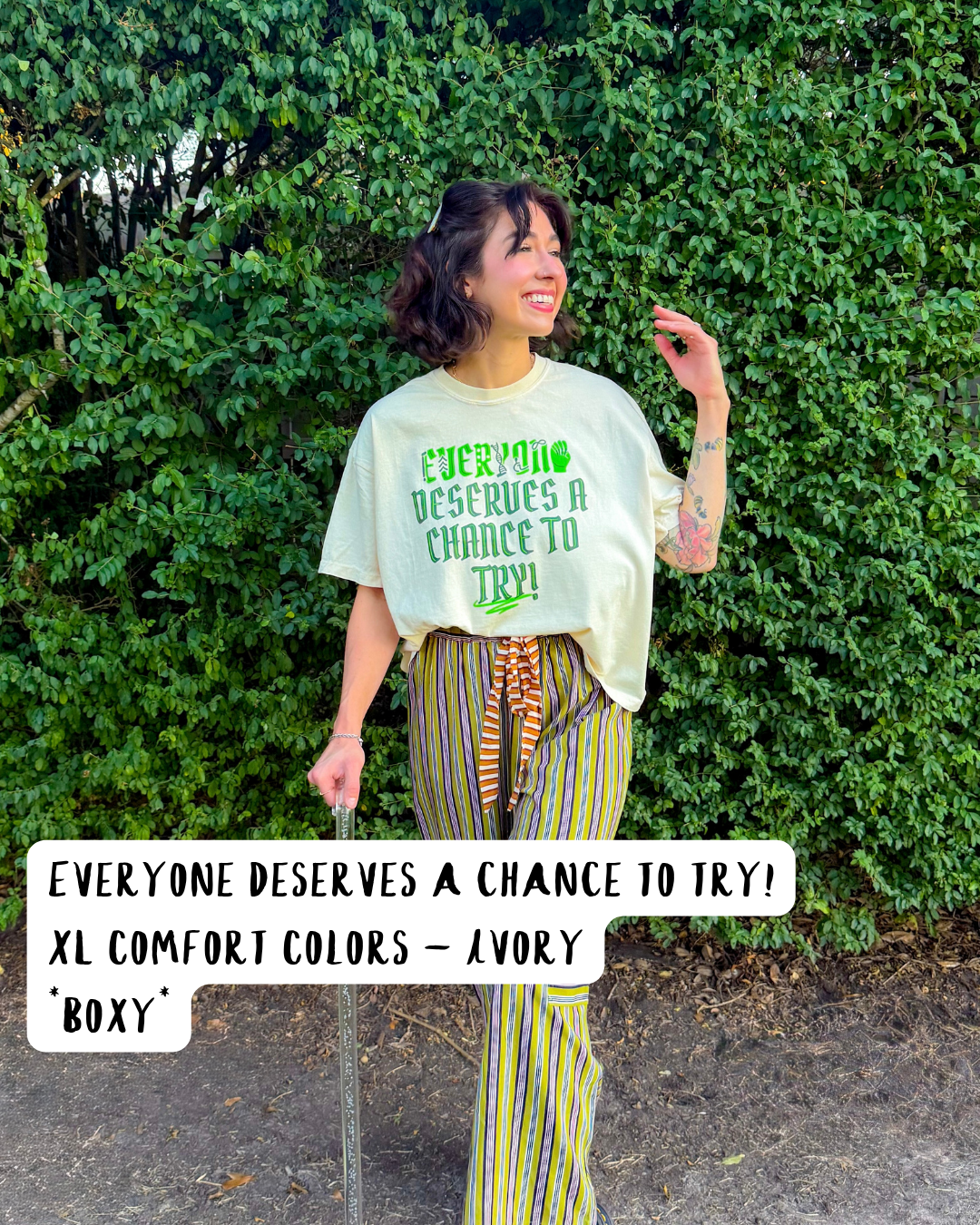 EVERYONE DESERVES A CHANCE TO TRY (XL - COMFORT COLORS *BOXY*)