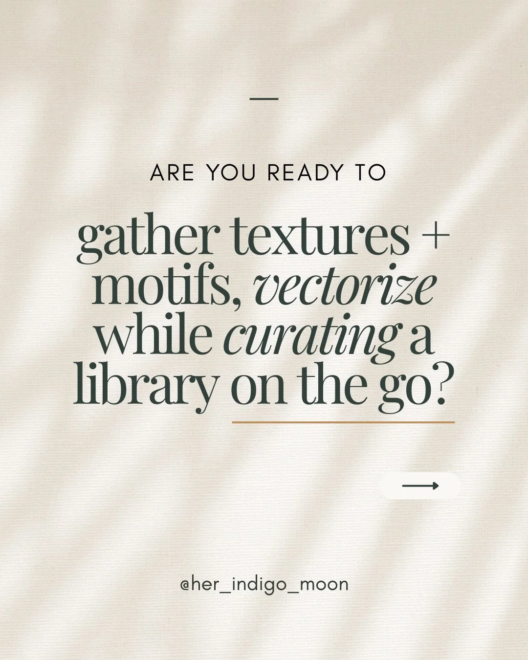 Are you ready to learn an art process to capture textures + motifs, vectorize and curate Adobe Libraries from your phone on the go?

Inside the workshop Capturing Textures + Motifs, we&rsquo;ll do just that! 

Bite sized lessons with mighty impact on