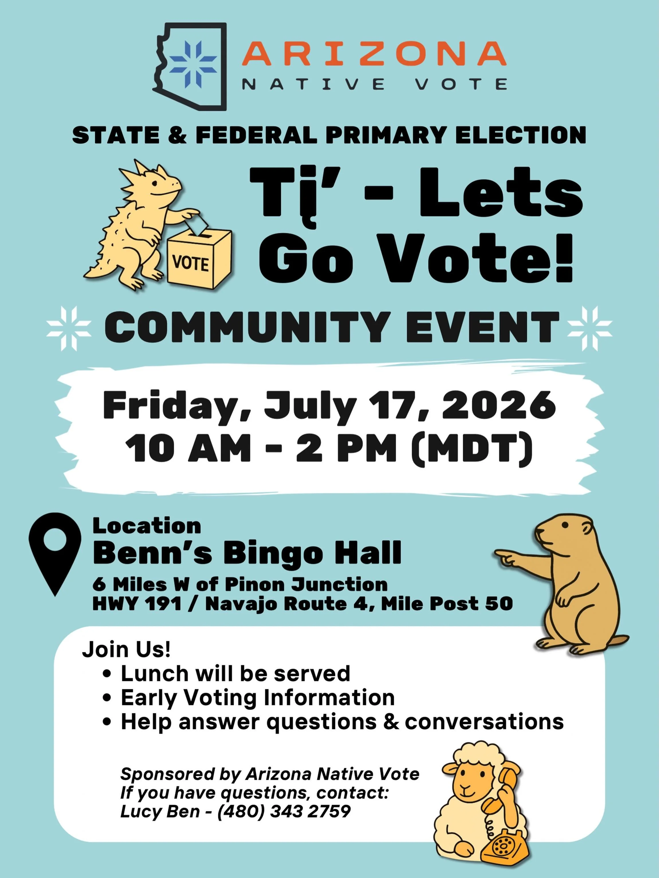 Hey Chinle, Blue Gap, and surrounding areas, join us Friday, July 17 10am-2pm for our GO VOTE Community Event!  We&rsquo;re bringing community together for conversation, food, fun, and filling out our mail-in primary ballots together. Call Lucy and l