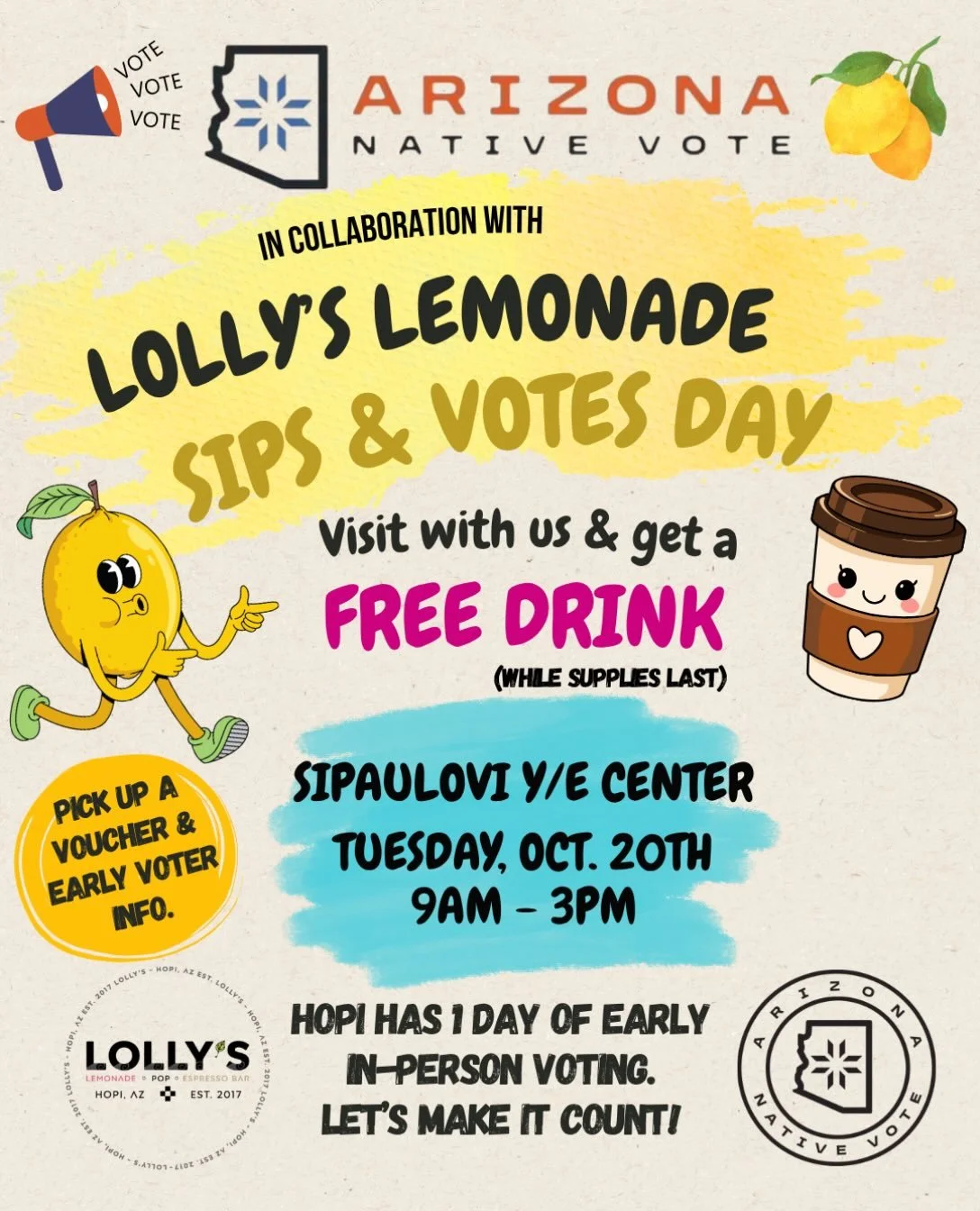 Hey Hopi! Join us Tues., Oct. 20th for Sip &amp; Votes in Sipaulovi. We have 1️⃣ day to vote early in-person for Hopi. Let&rsquo;s make it count! Bring the family. 

Big shout out &amp; thank you to @lollys_lemonadeandmore ☕️🍋🧉🧋