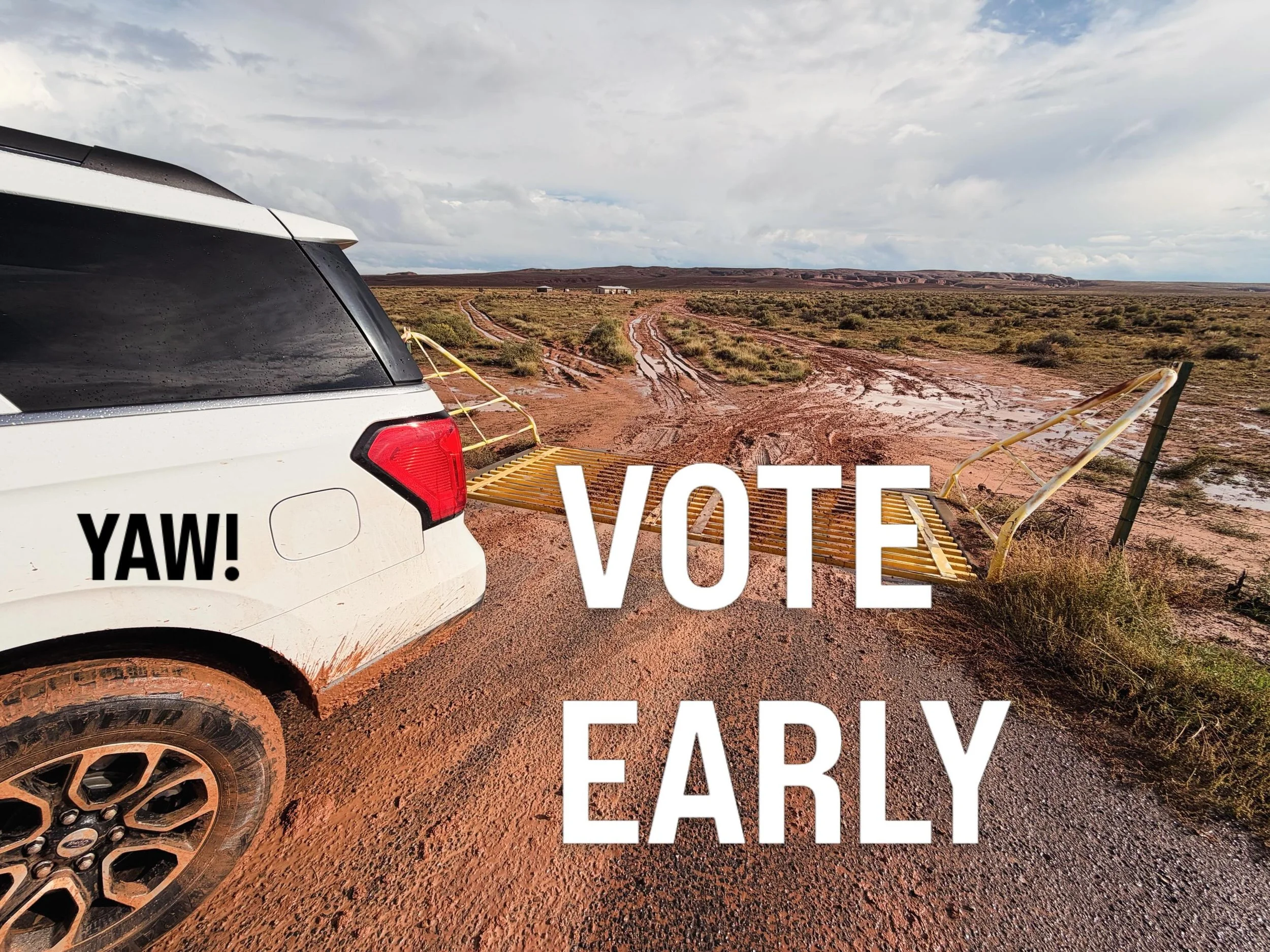 Recently our Ballot Party at Benn&rsquo;s turned into a Ballot Mud Party!🥳 ⛈️☔️ We still had a blast. We have one more in the Chinle region on Oct.27. Join us! 

We&rsquo;re having big storms in our region➡️More reason to make a plan to VOTE EARLY &