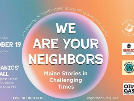 We Are Your Neighbors: Maine Stories in Challenging Times