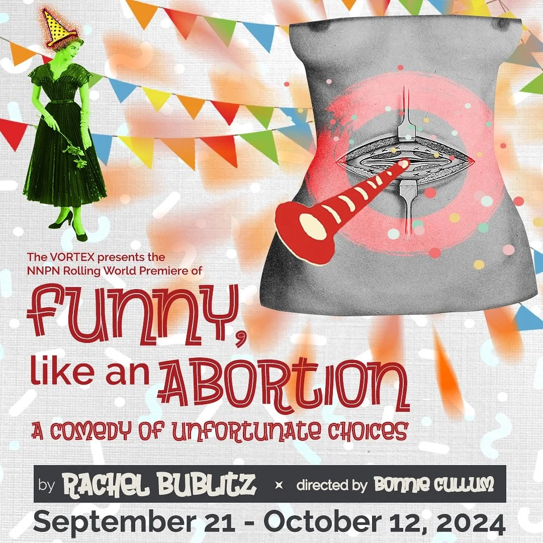 🎉 &ldquo;Funny, Like an Abortion&rdquo; Opens this SATURDAY!

Join us Saturday the 21st at 8:00PM for the Opening Night of &ldquo;Funny, Like an Abortion&rdquo; by Rachel Bublitz! Stick around afterwards for a reception to enjoy food and a champagne