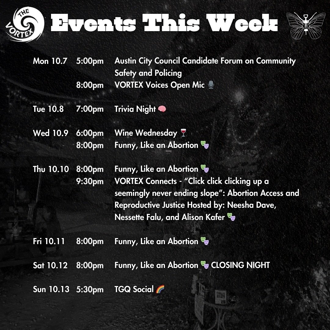 🌀EVENTS THIS WEEK🌀

MONDAY 👉 Austin City Council Candidate Forum on Community Safety and Policing 🗳️ and VORTEX Voices Open Mic with @everywordpoetry at 8:00PM 🎙️ 

TUESDAY 👉 Trivia Night with @geekswhodrink 

WEDNESDAY 👉 50% OFF ALL WINE for 