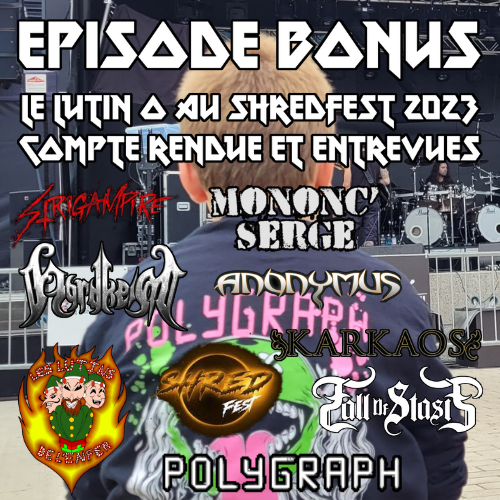 Épisode Bonus - Spécial ShredFest Recap et entrevues