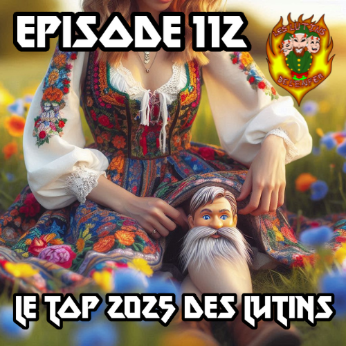 Épisode 112 - Le Top 2025 des Lutins