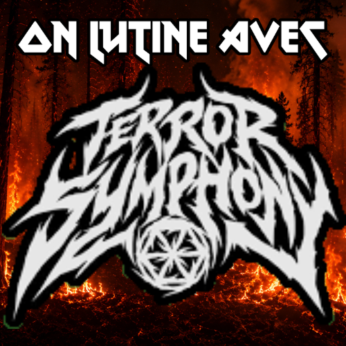 On lutine avec Terror Symphony