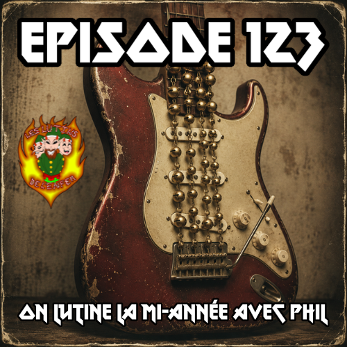 Épisode 123 - On lutine la mi-année avec Phil