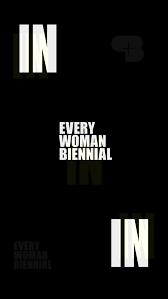‘Every Woman Biennial’ at Penn + Brush, NY, NY