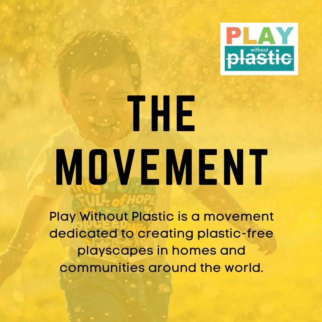 Plastic pollution is killing our planet, with the toy industry leading the assault.

Play Without Plastic is a movement dedicated to creating plastic-free playscapes in homes and communities around the world.

We are a community of caring adults unit