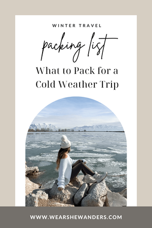 Winter Travel Packing List: What to Pack for a Cold Weather Trip