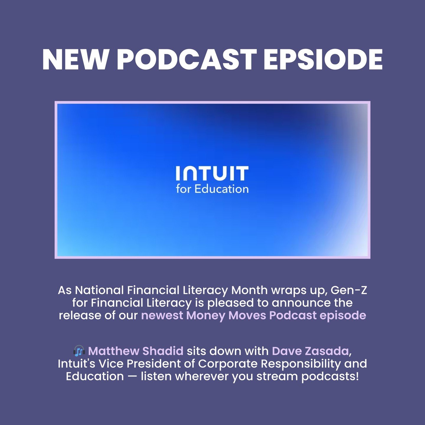 As National Financial Literacy Month comes to an end, Gen-Z for Financial Literacy is pleased to announce the release of our latest Money Moves Podcast episode! In this episode, Matthew Shadid, co-host of the Money Moves Podcast, sits down with Dave 