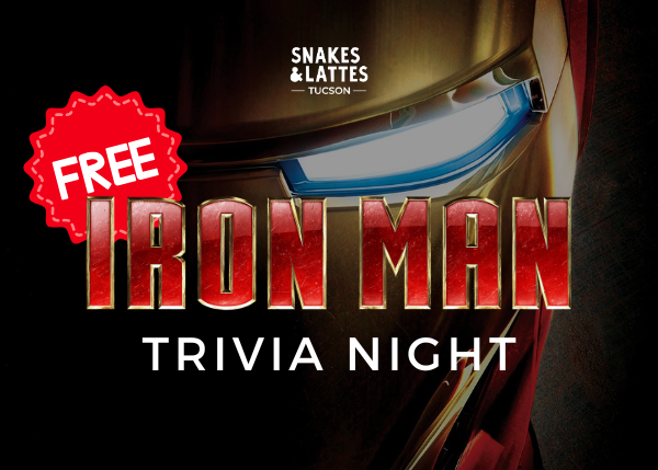 Iron Man Trivia Night - Snakes &amp; Lattes Tucson