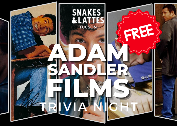 Adam Sandler Films Trivia - Snakes & Lattes Tucson