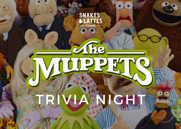 The Muppets Trivia Night - Snakes &amp; Lattes Tempe