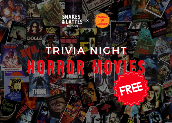 Horror Movies Trivia Night - Snakes &amp; Lattes Tucson x MOH