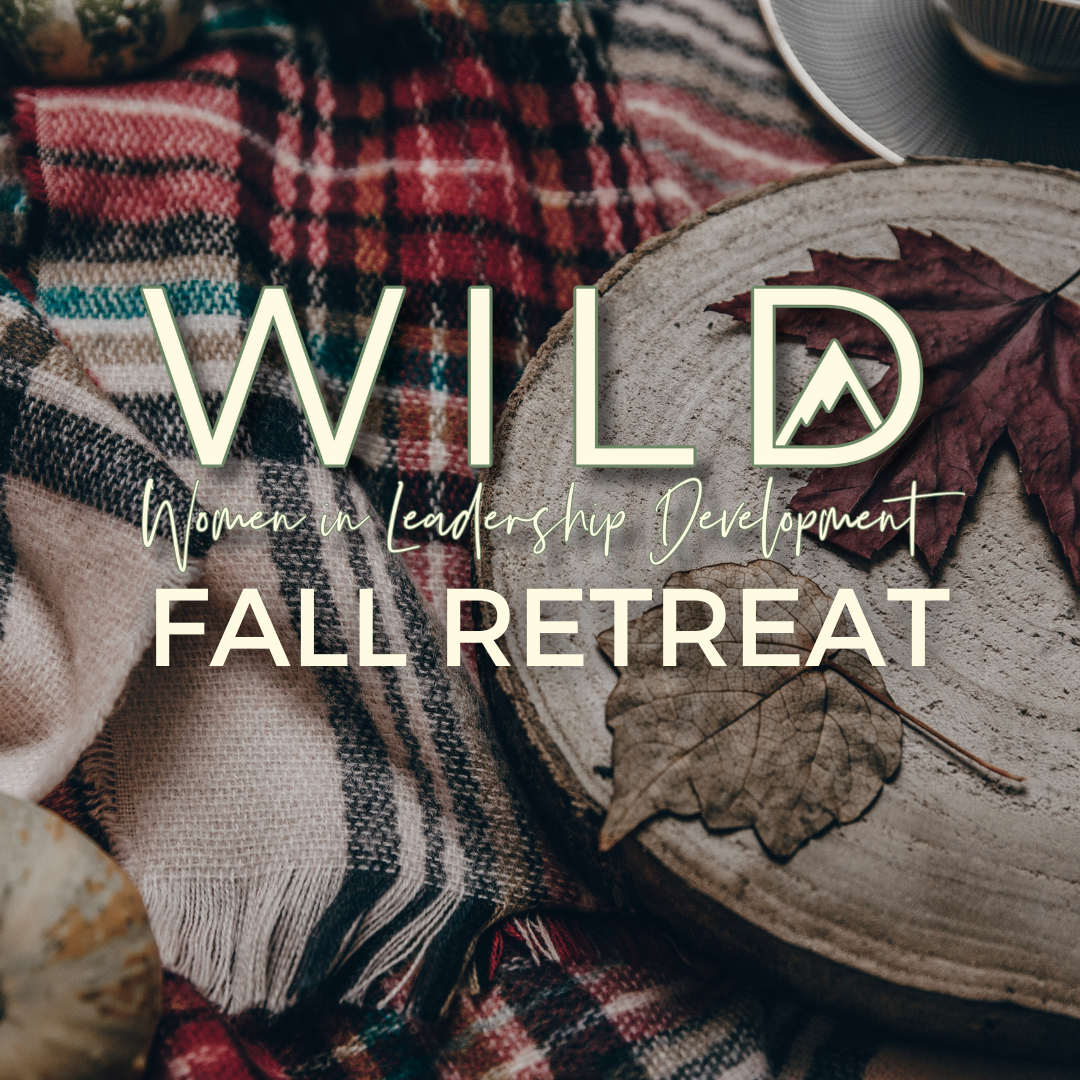 WILD Retreat: Steadfast in Every Season (Fall 2023)