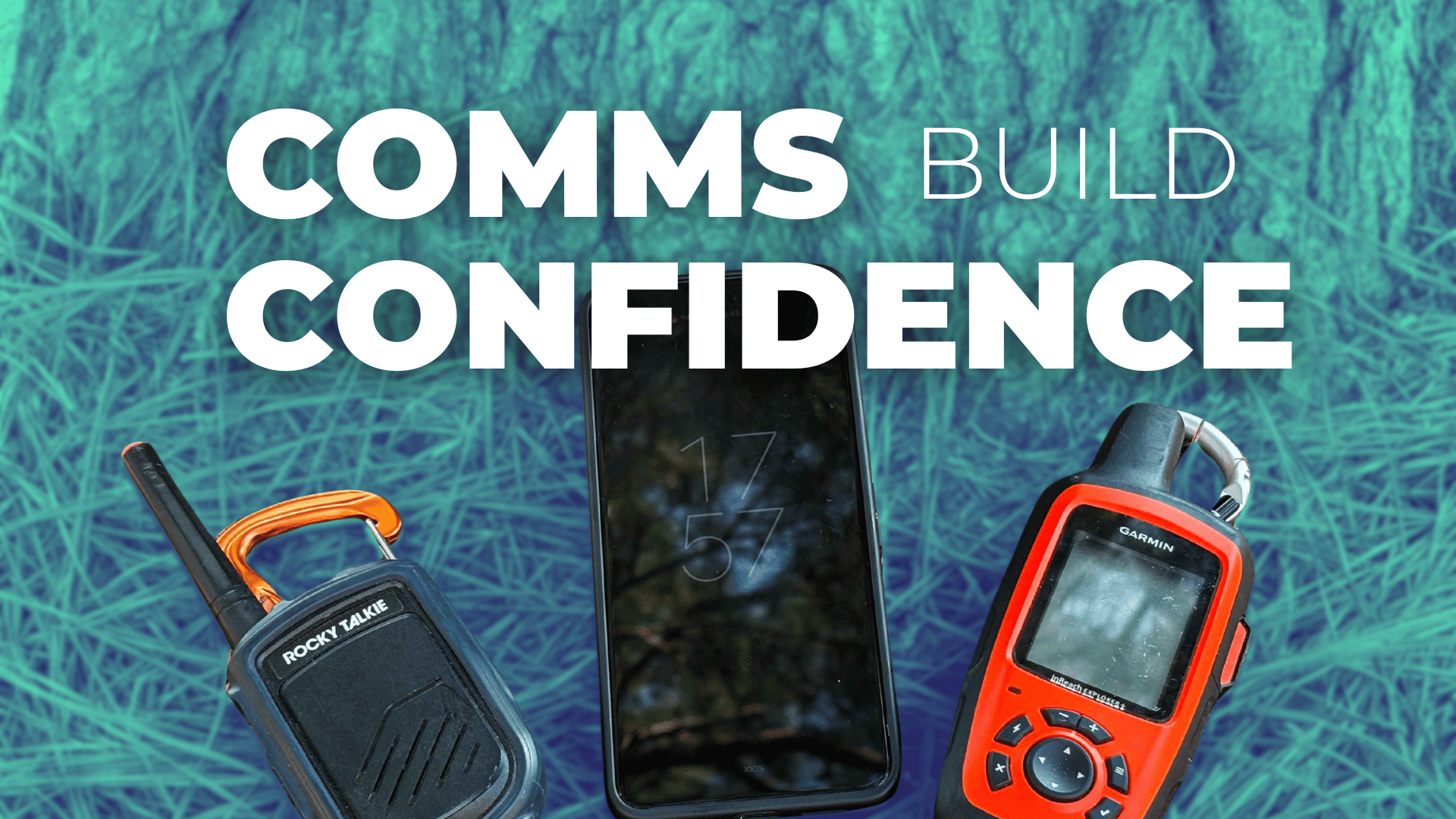 For the Backcountry & Life: Comms Build Confidence
