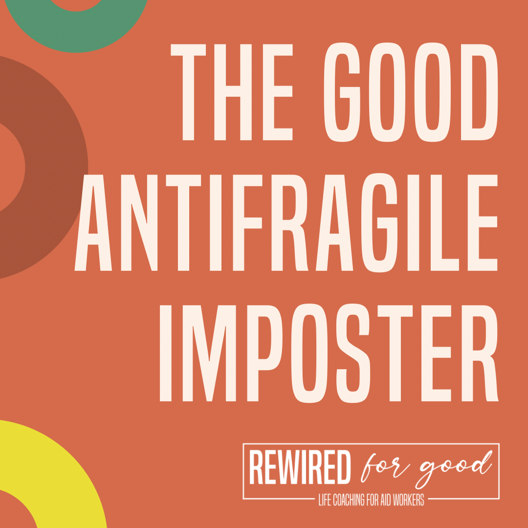 11. The good antifragile imposter: insights on our deepest fears