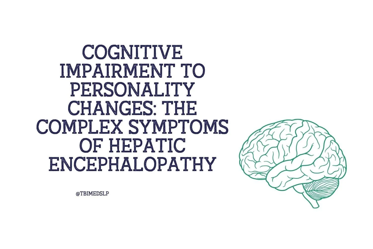 Cognitive Impairment to Personality Changes: Unraveling the Complex Symptoms of Hepatic Encephalopathy