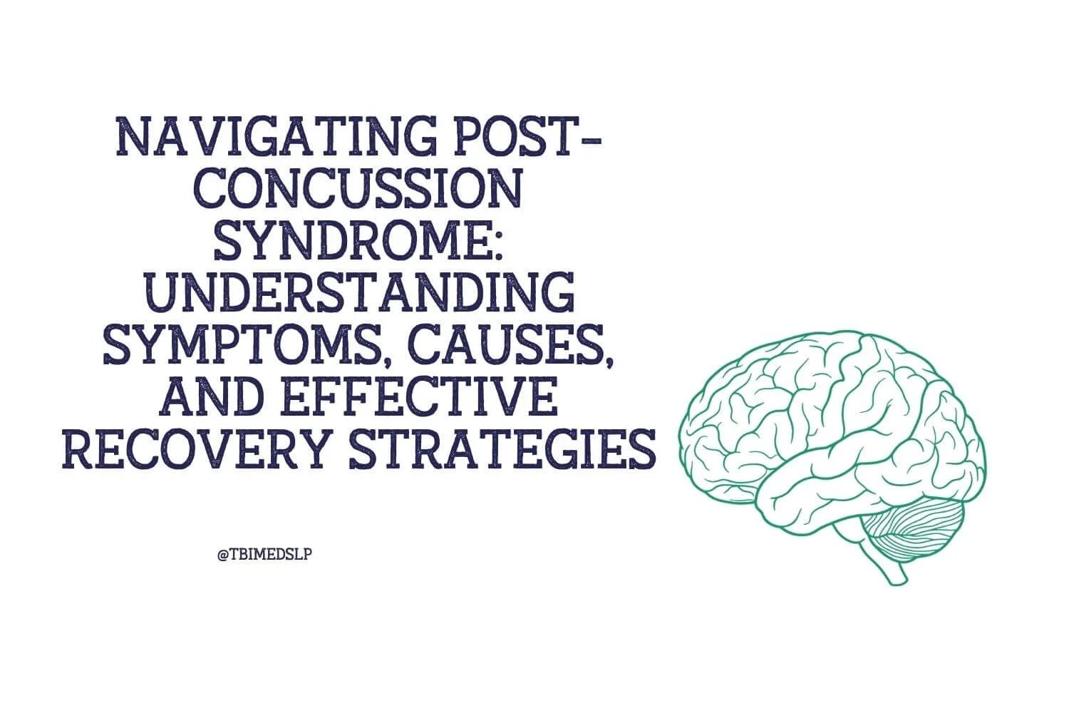 Navigating Post-Concussion Syndrome: Understanding Symptoms, Causes, and Effective Recovery Strategies