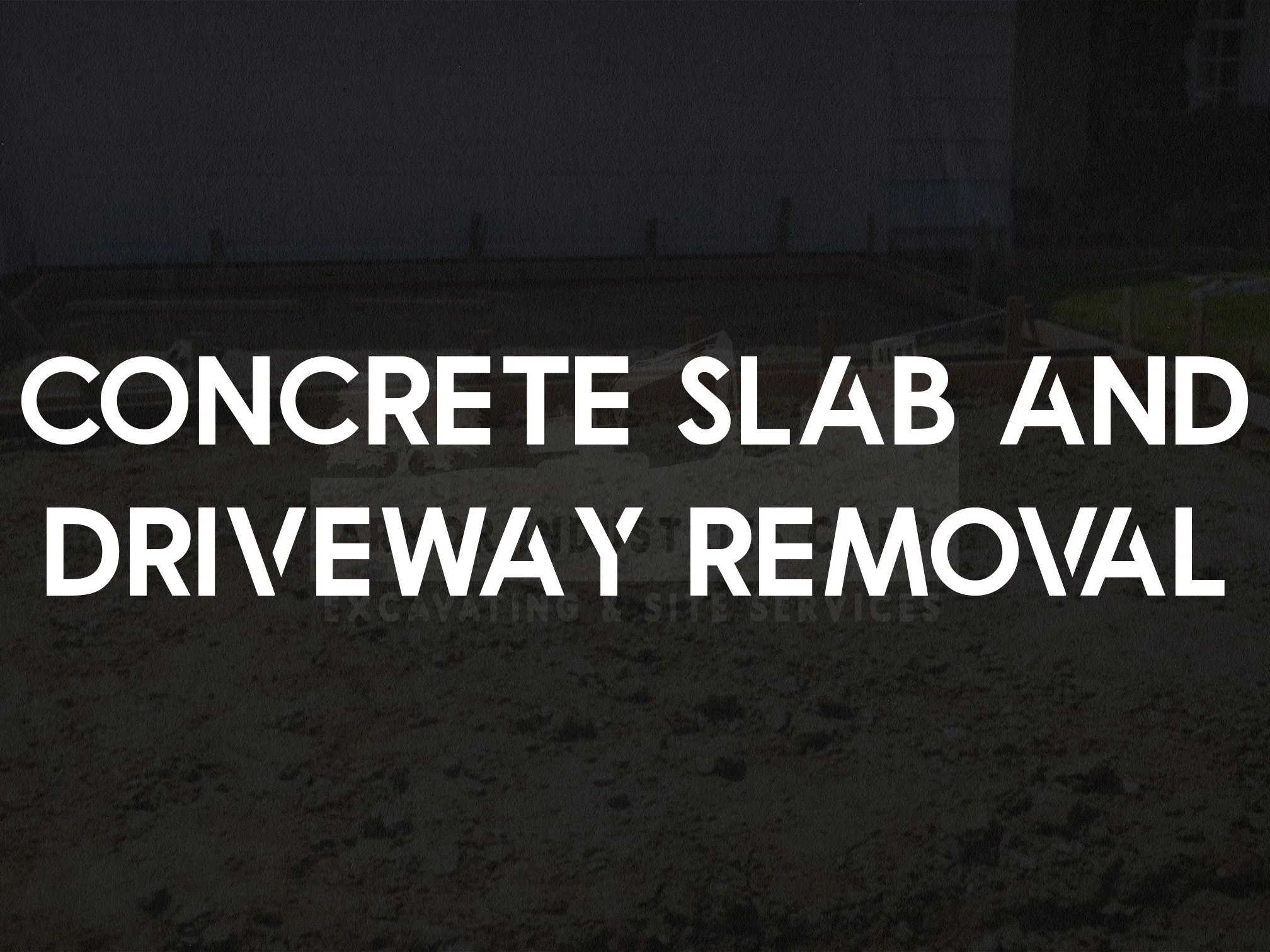 Concrete Slab and Driveway Removal.jpg