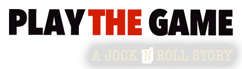 Play the Game: A Jock &amp; Roll Story 