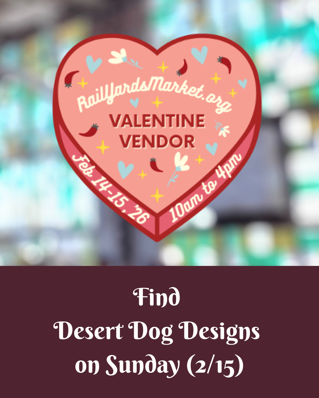 Rail Yards Valentine Market (Second Day)