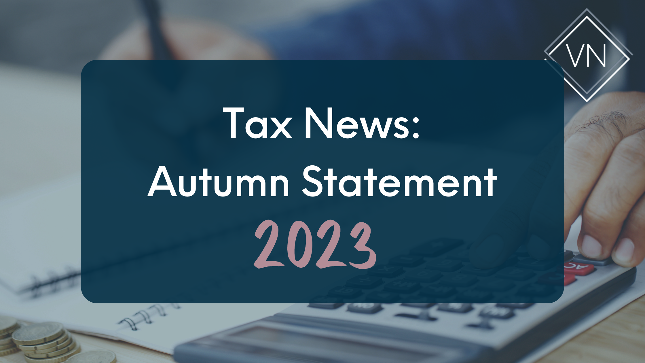 Autumn Statement 2023 — VN Accountancy & Bookkeeping Limited
