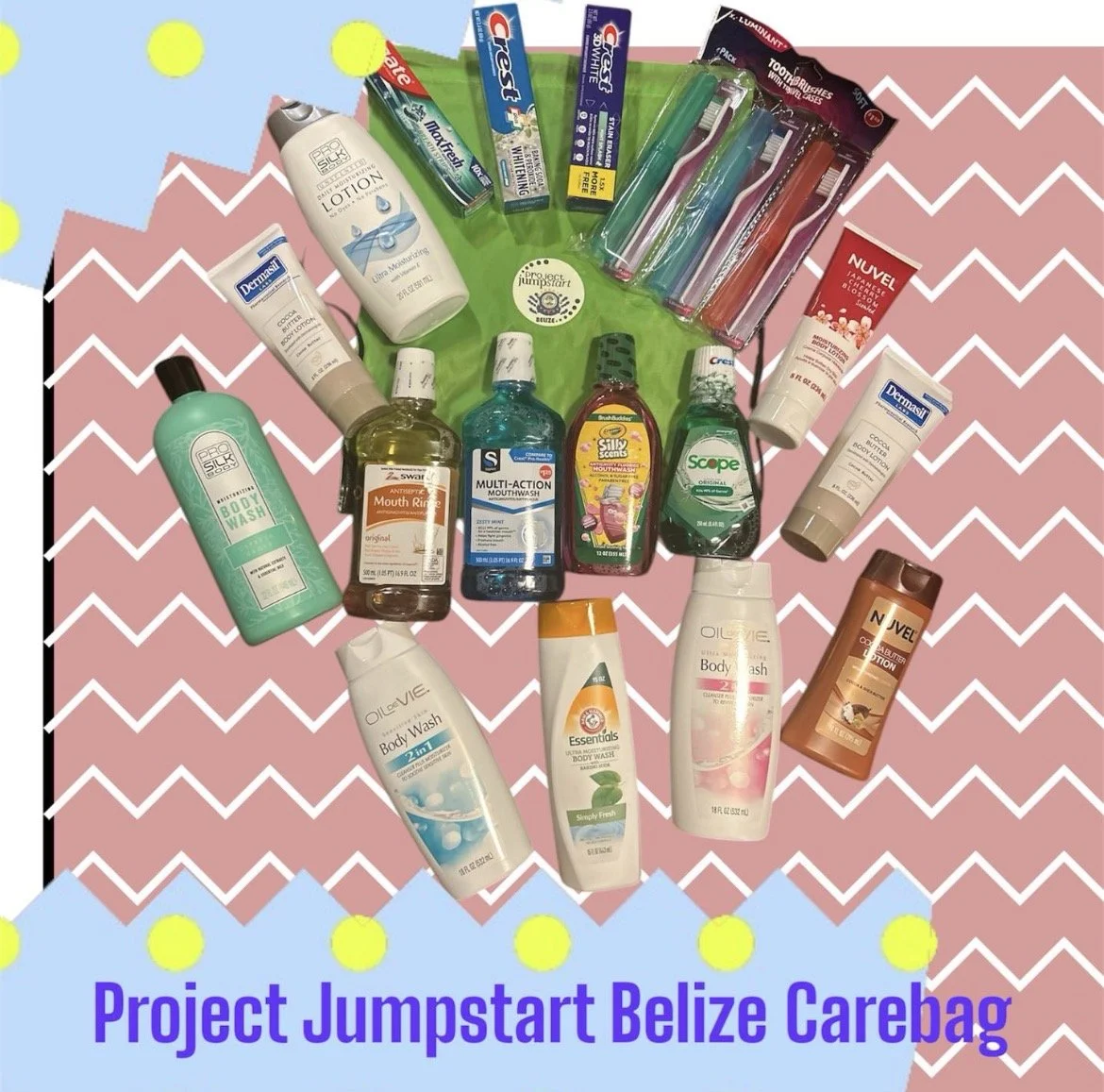 Project Jumpstart Belize Carebag filled with essential hygiene products including toothbrushes, toothpaste, mouthwash, body wash and lotion.